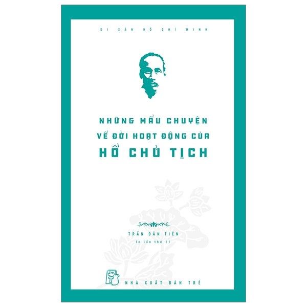  Những Mẫu Chuyện Về Đời Hoạt Động Của Hồ Chủ Tịch 