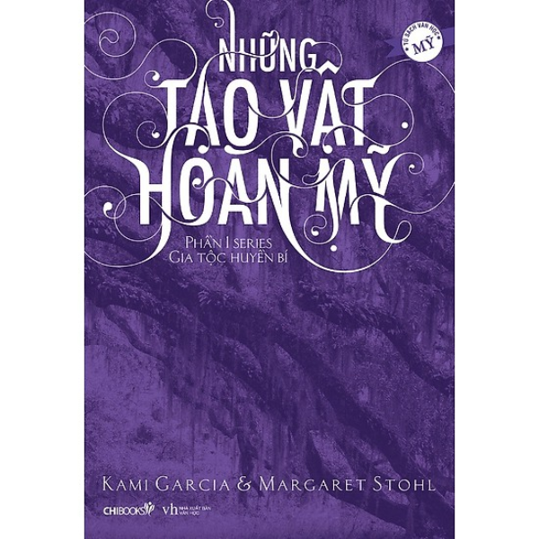  Những Tạo Vật Hoàn Mỹ - Phần 1 Series Gia Tộc Huyền Bí 