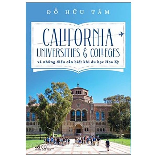  Carlifornia Universities & Colleges Và Những Điều Cần Biết Khi Đi Du Học Hoa Kỳ 