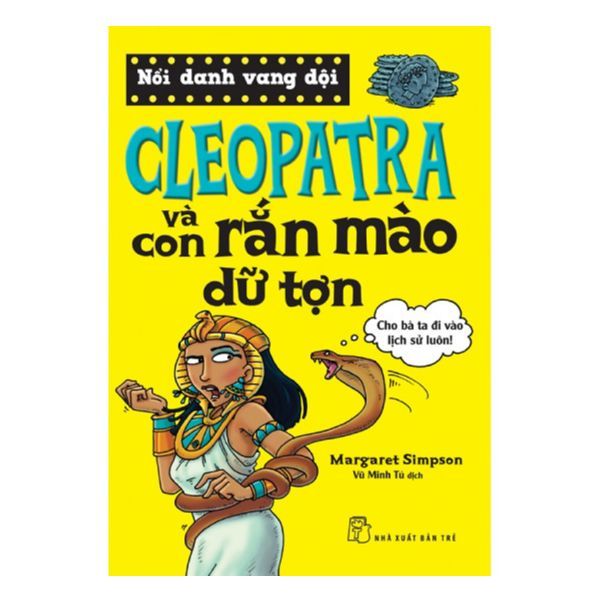  Nổi Danh Vang Dội - Cleopatra Và Con Rắn Mào Dữ Tợn 