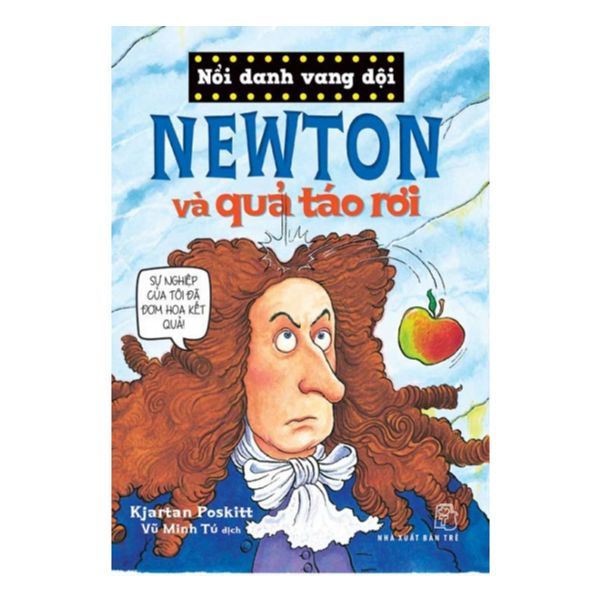  Nổi Danh Vang Dội - Newton Và Quả Táo Rơi 