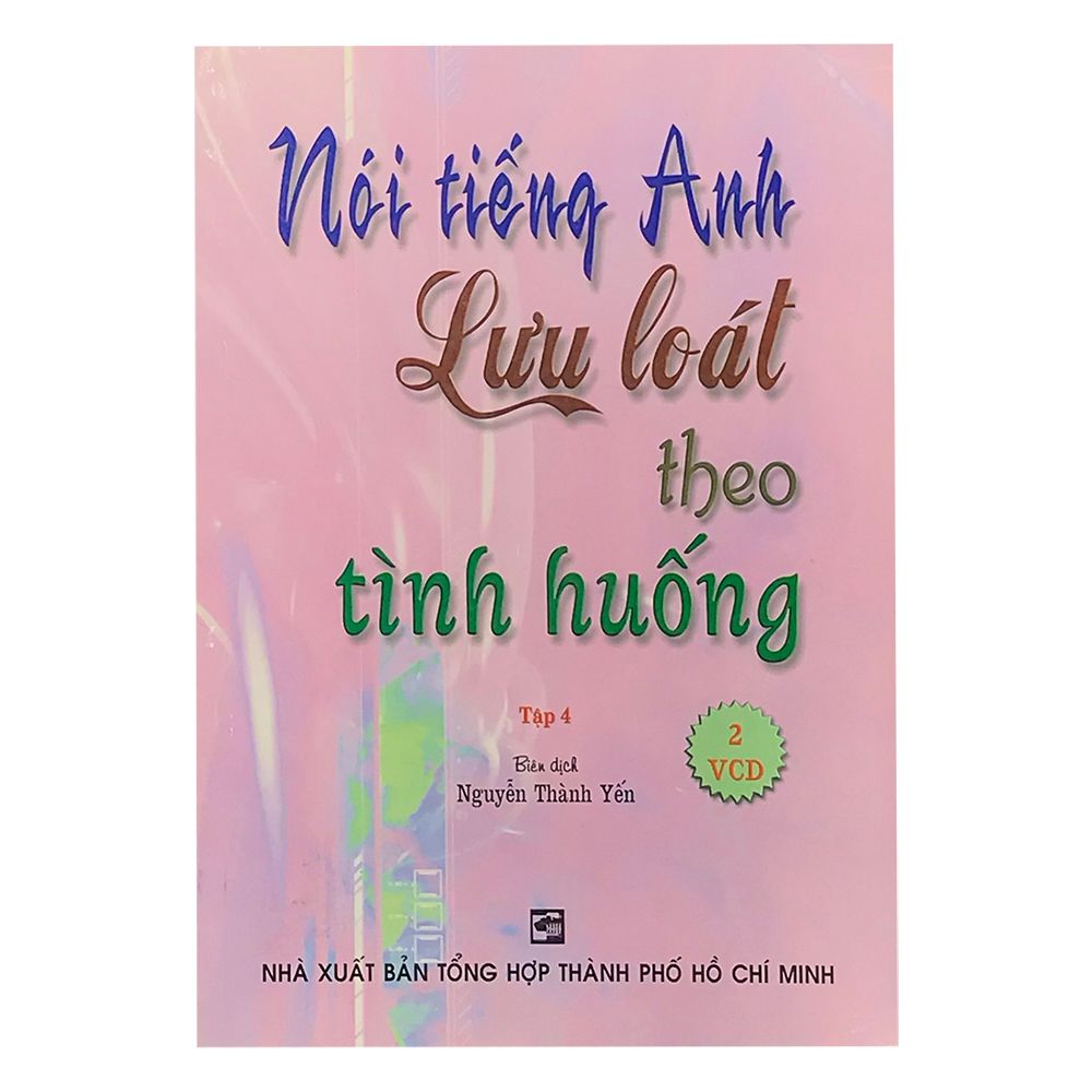  Nói Tiếng Anh Lưu Loát Theo Tình Huống - Tập 4 