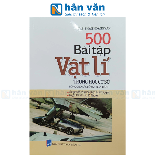  500 Bài Tập Vật Lí Trung Học Cơ Sở (Dùng Cho Các Bộ SGK Hiện Hành) 