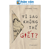  Vì Sao Không Thể Giết? 