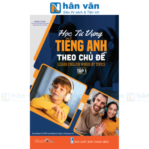 Học Từ Vựng Tiếng Anh Theo Chủ Đề - Tập 1