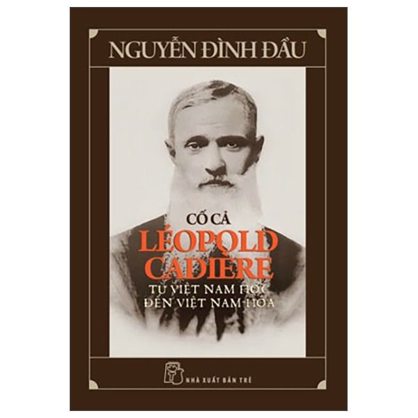  Cố Cả Léopold Cadière - Từ Việt Nam Học Đến Việt Nam Hóa 