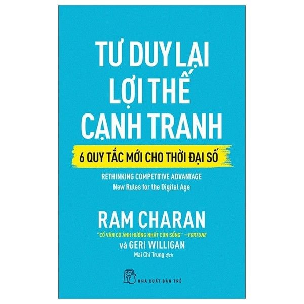 Tư Duy Lại Lợi Thế Cạnh Tranh - 6 Quy Tắc Mới Cho Thời Đại Số - Rethinking Competitive Advantage: New Rules For The Digital Age