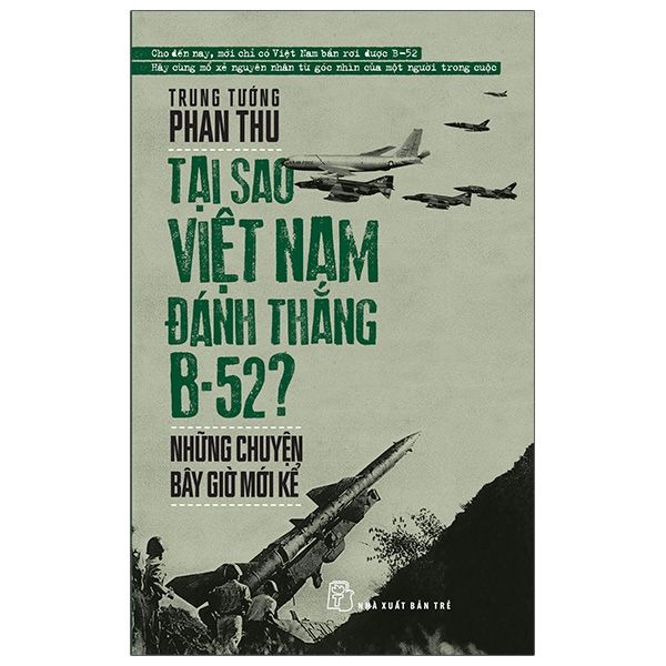  Tại Sao Việt Nam Đánh Thắng B-52 - Những Chuyện Bây Giờ Mới Kể 