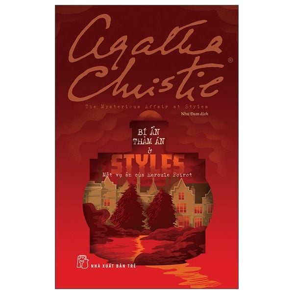 Agatha Christie - Bí Ẩn Thảm Án Ở Styles - Một Vụ Án Của Hercule Poirot - nhanvan.vn