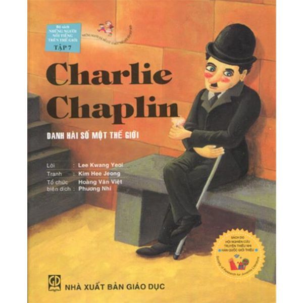  Bộ Sách Những Người Nổi Tiếng Trên Thế Giới - Tập 7: Charlie Chaplin 