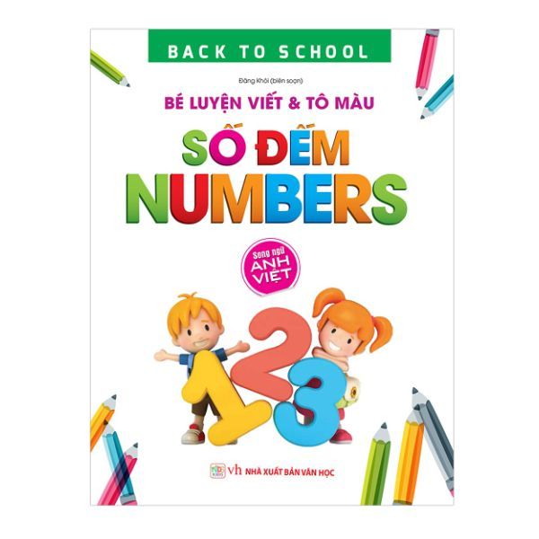  Back To School - Bé Luyện Viết & Tô Màu Số Đếm Numbers – Song Ngữ Anh Việt 