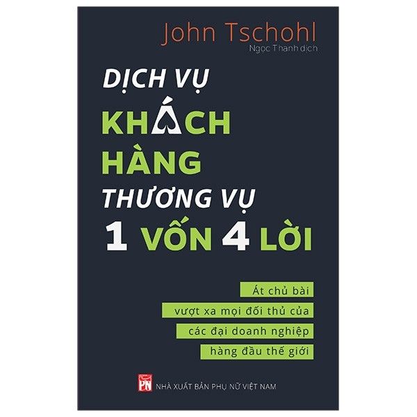  Dịch Vụ Khách Hàng - Thương Vụ 1 Vốn 4 Lời (Át Chủ Bài Vượt Xa Mọi Đối Thủ Của Các Đại Doanh Nghiệp Hàng Đầu Thế Giới) 