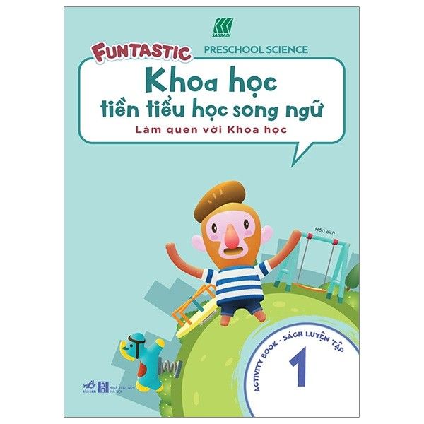  Khoa Học Tiền Tiểu Học Song Ngữ - Làm Quen Với Khoa Học - Sách Luyện Tập 1 