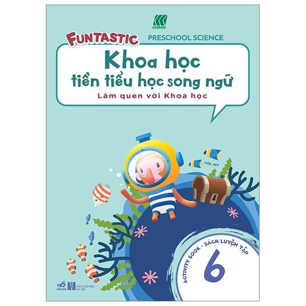  Khoa Học Tiền Tiểu Học Song Ngữ - Làm Quen Với Khoa Học - Sách Luyện Tập 6 