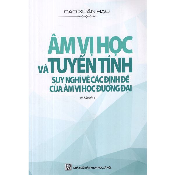  Âm Vị Học Và Tuyến Tính - Suy Nghĩ Về Các Định Đề Của Âm Vị Học Đương Đại 