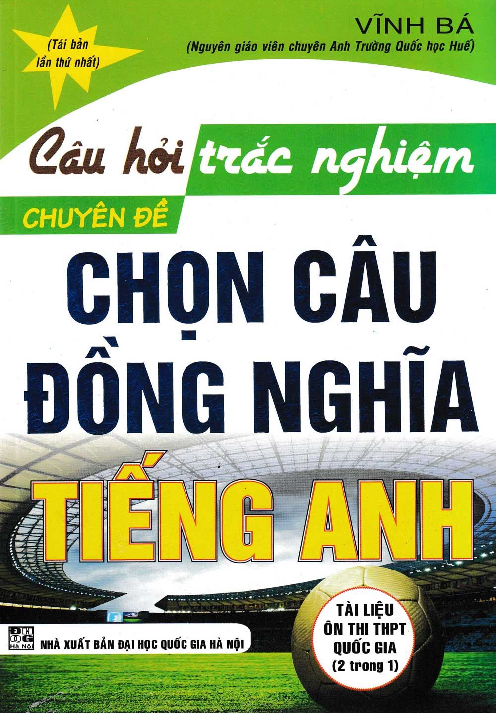  Câu Hỏi Trắc Nghiệm Chuyên Đề Chọn Câu Đồng Nghĩa Tiếng Anh ( 2 Trong 1) 