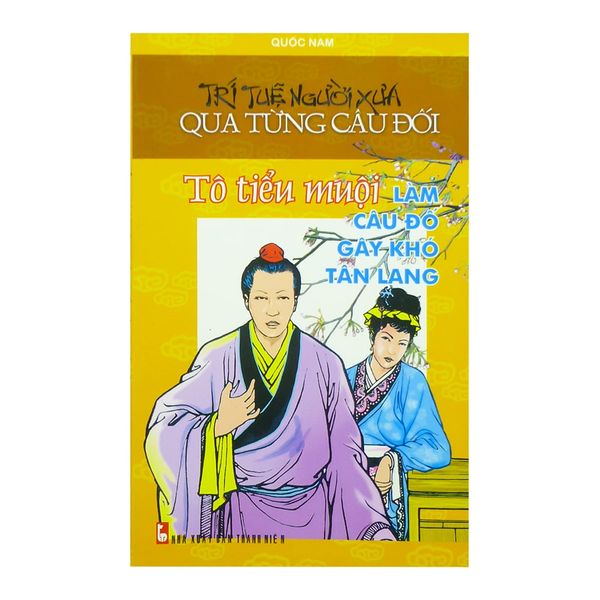  [PHIÊN CHỢ SÁCH CŨ] Trí Tuệ Người Xưa Qua Từng Câu Đối - Tô Tiểu Muội Làm Câu Đố Gây Khó Tân Lang 