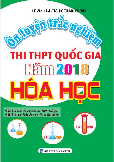  Ôn Luyện Trắc Nghiệm Thi THPT Quốc Gia Năm 2018 Hóa Học 