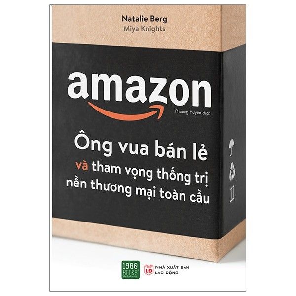  Amazone - Ông Vua Bán Lẻ Và Tham Vọng Thống Trị Nền Thương Mại Toàn Cầu 