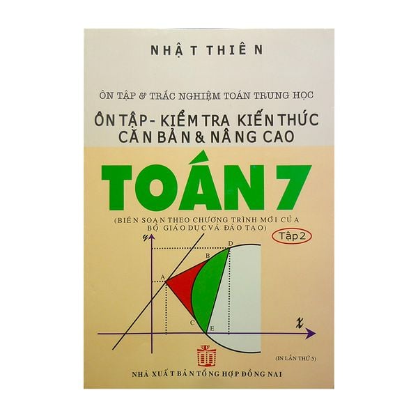  [PHIÊN CHỢ SÁCH CŨ] Ôn Tập - Kiểm Tra Kiến Thức Căn Bản Và Nâng Cao Toán Lớp 7 - Tập 2 