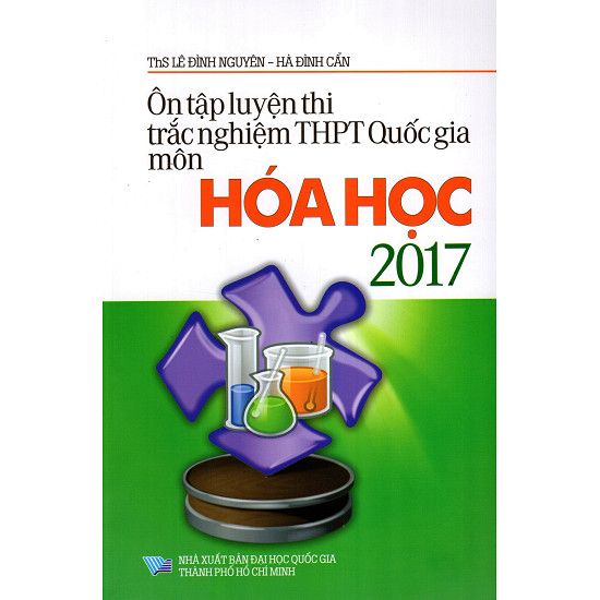  Ôn Tập Luyện Thi Trắc Nghiệm THPT Quốc Gia Môn Hóa Học Năm 2017 