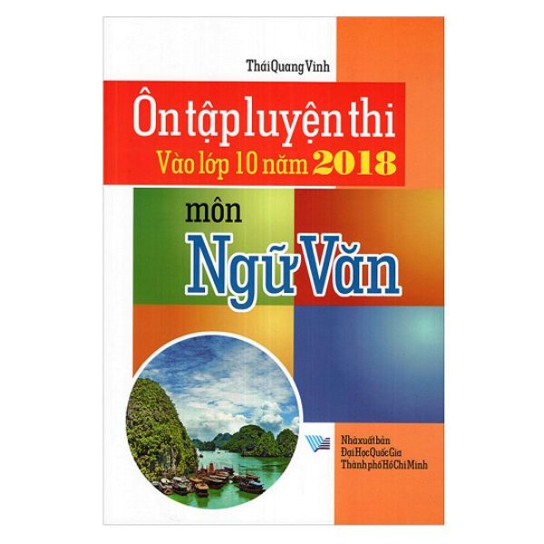  Ôn Tập Luyện Thi Vào Lớp 10 Năm 2018  Môn Ngữ Văn 