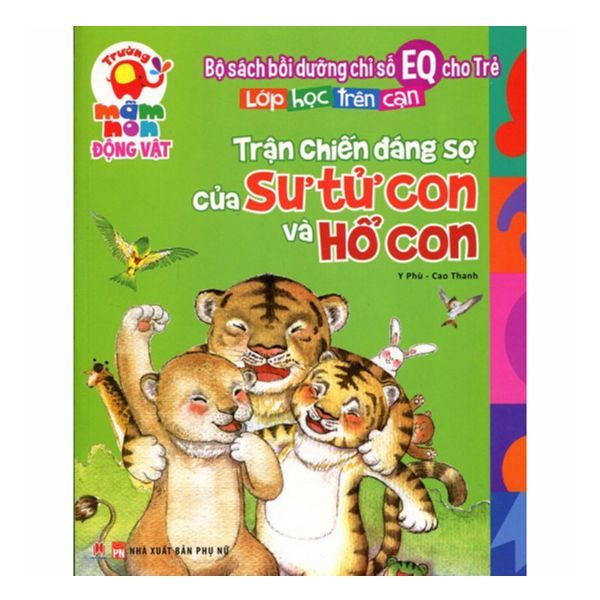  Bồi Dưỡng Chỉ Số EQ Cho Trẻ - Trận Chiến Đáng Sợ Của Sư Tử Con Và Hổ Con 