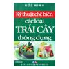 [PHIÊN CHỢ SÁCH CŨ] Kỹ Thuật Chế Biến Các Loại Trái Cây Thông Dụng
