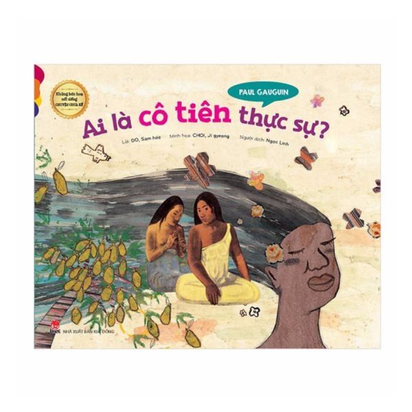  Những Bức Họa Nổi Tiếng - Chuyện Chưa Kể: Paul Gauguin - Ai Là Cô Tiên Thực Sự? 