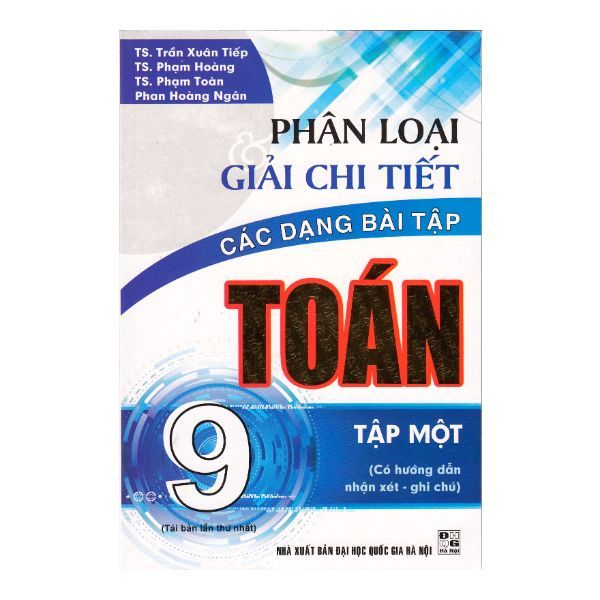  Phân Loại Giải Chi Tiết Các Dạng Bài Tập Toán Lớp 9 (Tập 1) 