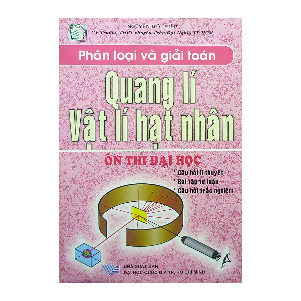  Phân Loại Và Giải Toán Quang Lí Vật Lí Hạt Nhân (Ôn Thi Đại Học) 