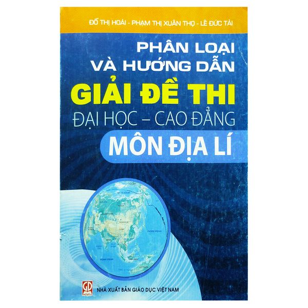  Phân Loại và Hướng Dẫn Giải Đề Thi Đại Học - Cao Đẳng Môn Địa Lí 