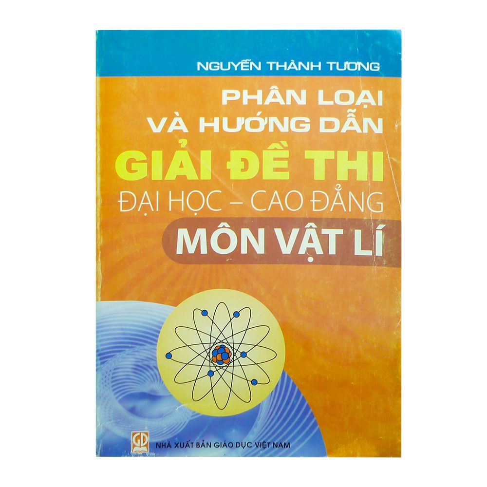  Phân Loại Và Hướng Dẫn Giải Đề Thi Đại Học Cao Đẳng Môn Vật Lý 