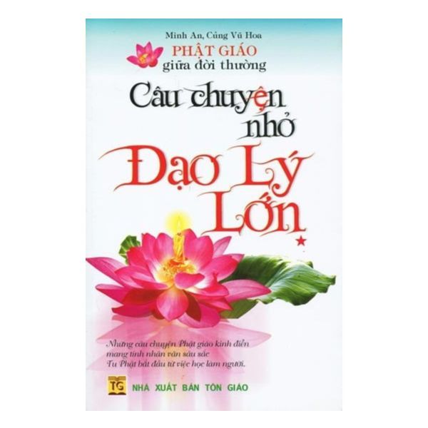  Phật Giáo Giữa Đời Thường - Câu Chuyện Nhỏ Đạo Lý Lớn - Tập 1 