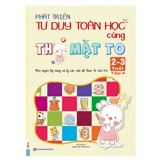  Phát Triển Tư Duy Toán Học Cùng Thỏ Mặt To (2 - 3 Tuổi) - Tập 4 