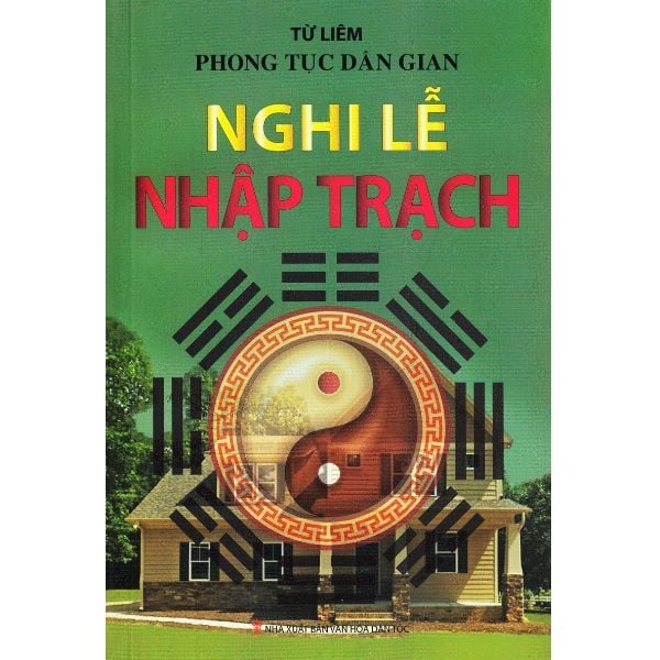  Phong Tục Dân Gian - Nghi Lễ Nhập Trạch 