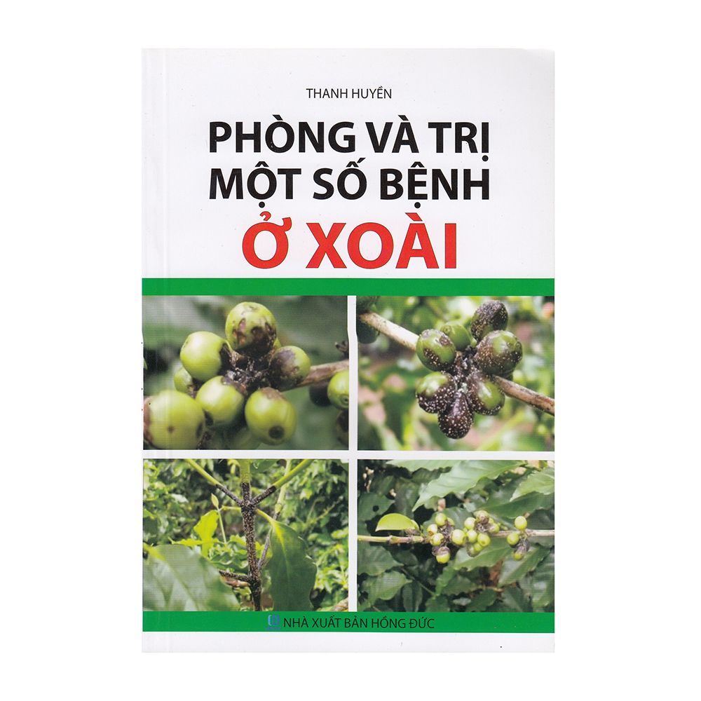  Phòng Và Trị Một Số Bệnh Ở Xoài 