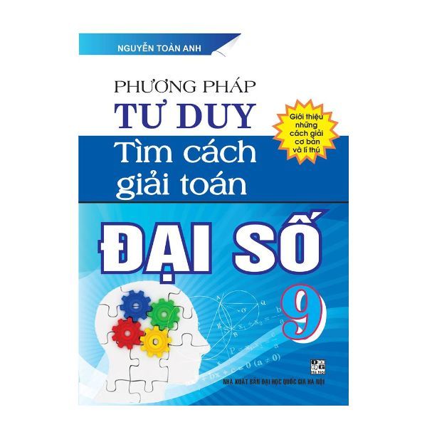  Phương Pháp Tư Duy Tìm Cách Giải Toán Đại Số 9 