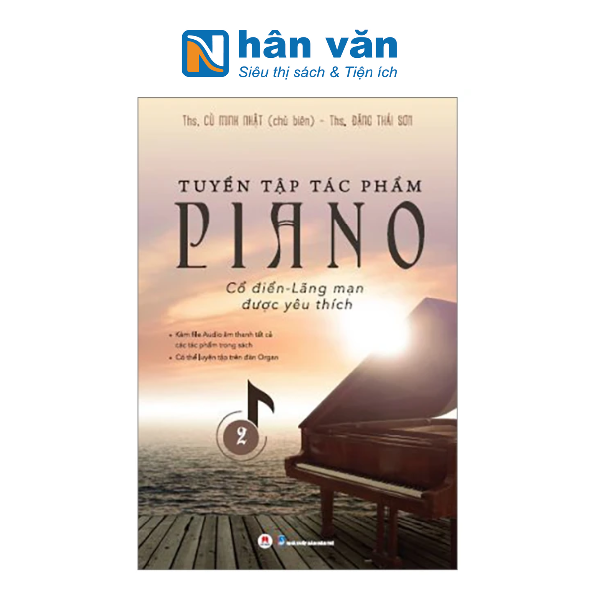  Tuyển Tập Tác Phẩm Piano Cổ Điển-Lãng Mạn Được Yêu Thích - Tập 2 