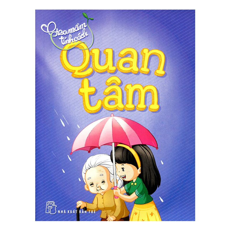  Gieo Mầm Tính Cách - Quan Tâm (Tái Bản) 