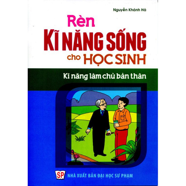  Rèn Kĩ Năng Sống Cho Học Sinh - Kĩ Năng Làm Chủ Bản Thân 