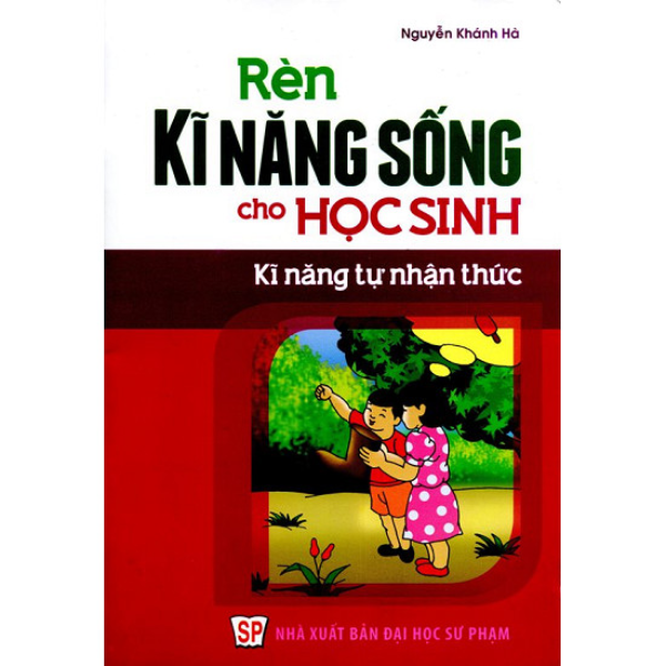  Rèn Kĩ Năng Sống Cho Học Sinh - Kĩ Năng Tự Nhận Thức 