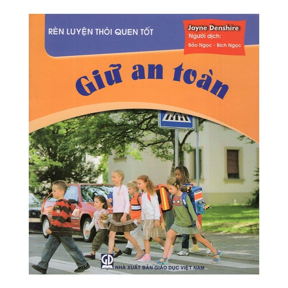  Rèn Luyện Thói Quen Tốt - Giữ An Toàn 