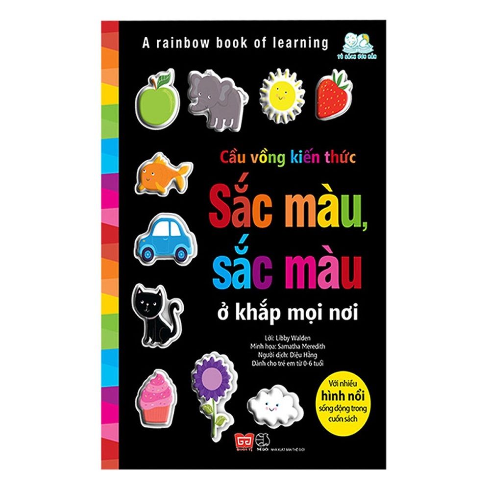  A Rainbow Book Of Learning - Cầu Vồng Kiến Thức - Sắc Màu, Sắc Màu Ở Khắp Mọi Nơi (Bìa Cứng) 