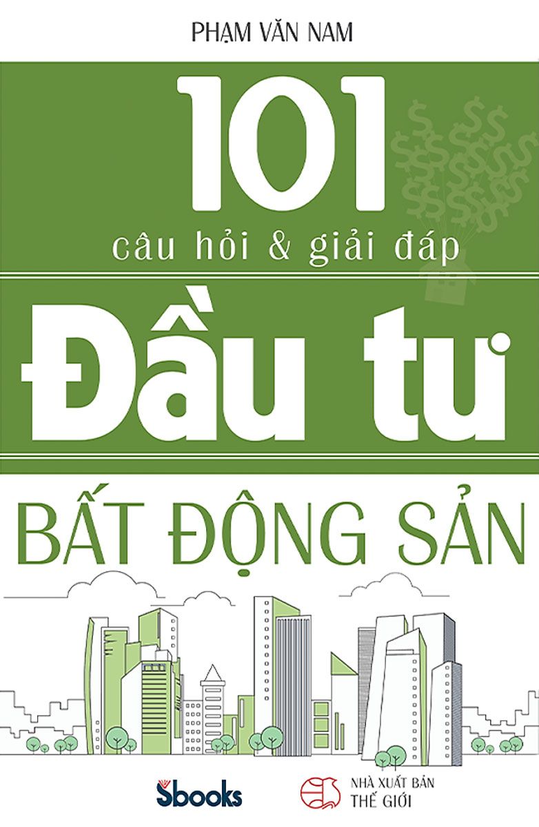  101 Câu Hỏi Và Giải Đáp Đầu Tư Bất Động Sản 