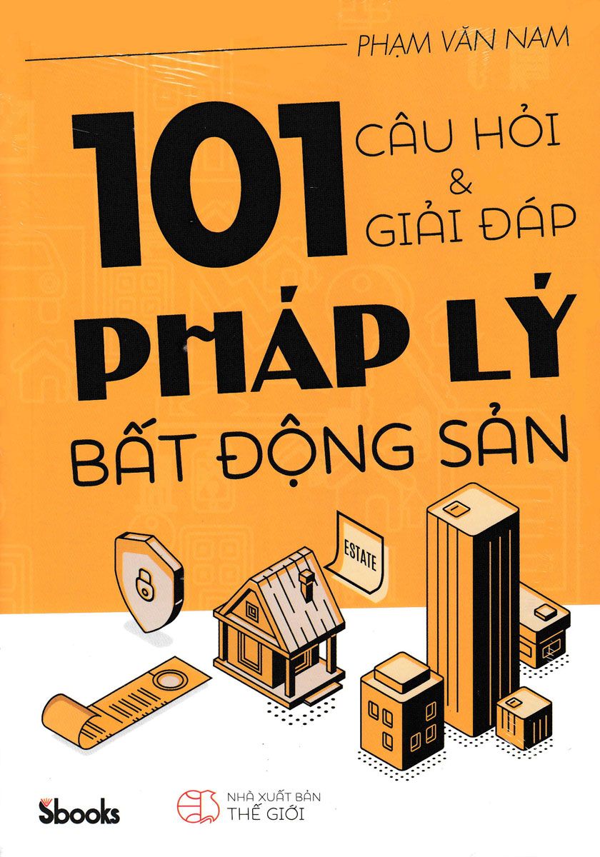  101 Câu Hỏi Và Giải Đáp Pháp Lý Bất Động Sản 