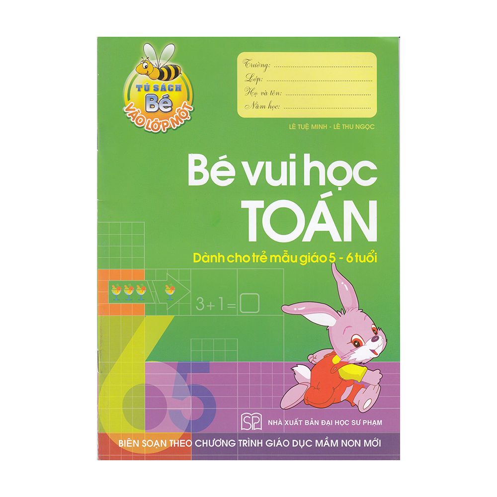  Tủ Sách Bé Vào Lớp 1: Bé Vui Học Toán (Dành Cho Trẻ Mẫu Giáo 5-6 Tuổi) 