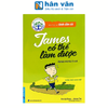 Bài Học Về Tính Cần Cù - James Có Thể Làm Được (Song Ngữ Anh - Việt) (Tái Bản 2024) 