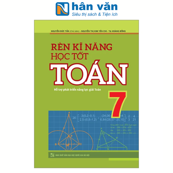  Sách - Rèn Kĩ Năng Học Tốt Toán 7 - Hỗ trợ phát triển năng lực giải toán 