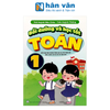  Bồi Dưỡng Và Học Tốt Toán 1 (Biên Soạn Theo Chương Trình GDPT Mới) 